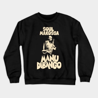 Groove in Style with Manu Dibango - Soul Makossa: A Tribute to the Funk Legend Crewneck Sweatshirt